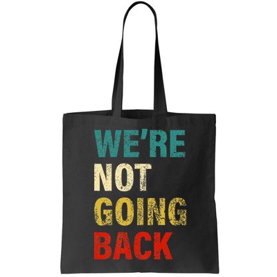 WeRe Not Going Back 2024 Bag