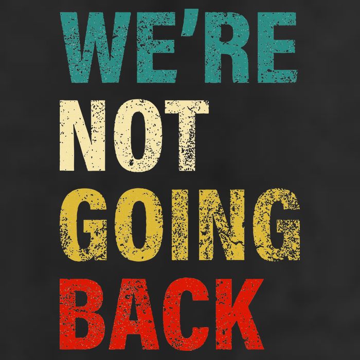WeRe Not Going Back 2024 Golf Towel