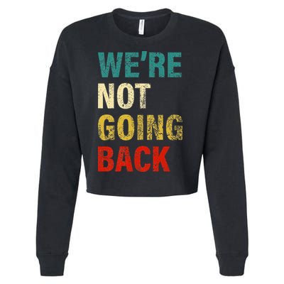 WeRe Not Going Back 2024 Cropped Pullover Crew