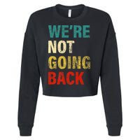 WeRe Not Going Back 2024 Cropped Pullover Crew