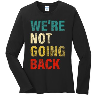 WeRe Not Going Back 2024 Ladies Long Sleeve Shirt