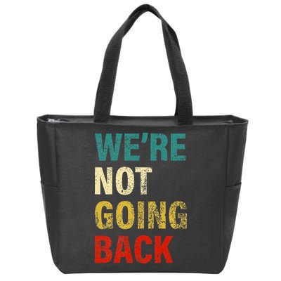 WeRe Not Going Back 2024 Zip Tote Bag
