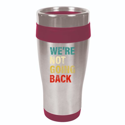 WeRe Not Going Back 2024 16oz Travel Tumbler