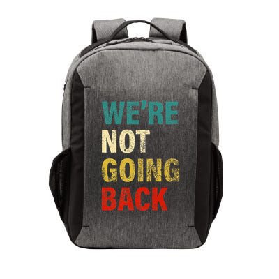 WeRe Not Going Back 2024 Vector Backpack