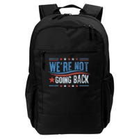 WeRe Not Going Back Vote For 2024 President Kamala Harris Daily Commute Backpack