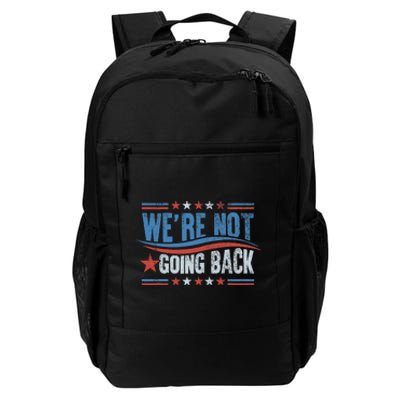 WeRe Not Going Back Vote For 2024 President Kamala Harris Daily Commute Backpack