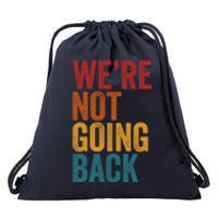 WeRe Not Going Back Drawstring Bag