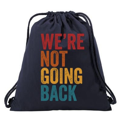 WeRe Not Going Back Drawstring Bag