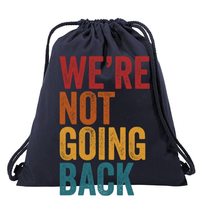 WeRe Not Going Back Drawstring Bag