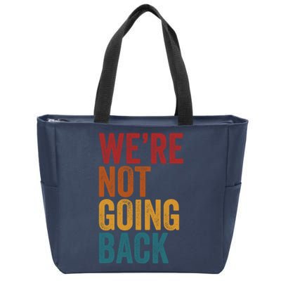 WeRe Not Going Back Zip Tote Bag