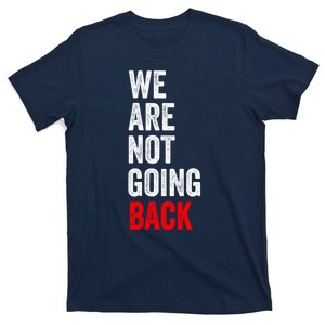 WeRe Not Going Back T-Shirt