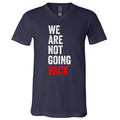 WeRe Not Going Back V-Neck T-Shirt