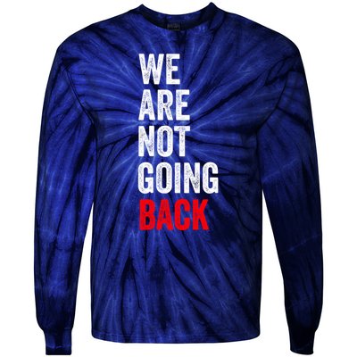 WeRe Not Going Back Tie-Dye Long Sleeve Shirt