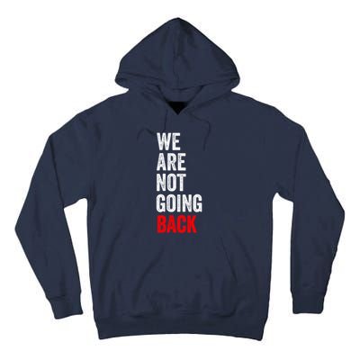 WeRe Not Going Back Tall Hoodie