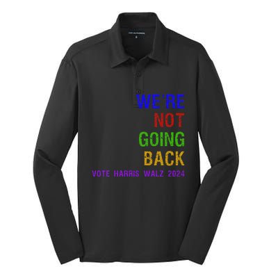 WeRe Not Going Back Vote Harris Walz 2024 Election Silk Touch Performance Long Sleeve Polo