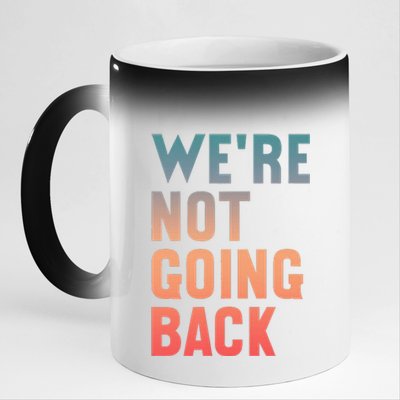 WeRe Not Going Back Vote Kamala Harris 2024 11oz Black Color Changing Mug