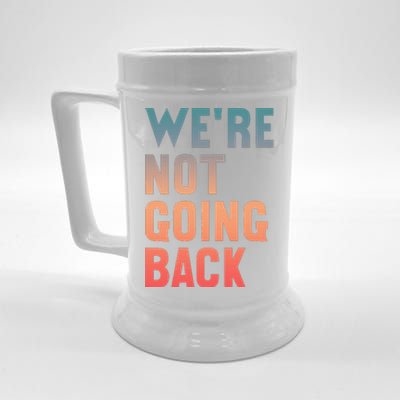 WeRe Not Going Back Vote Kamala Harris 2024 Beer Stein