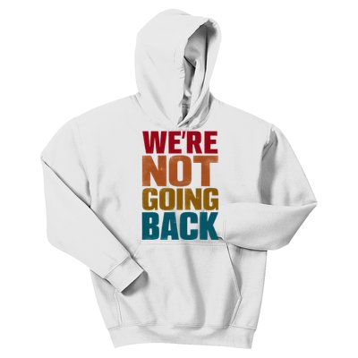 WeRe Not Going Back Slogan Vintage Distressed Kids Hoodie