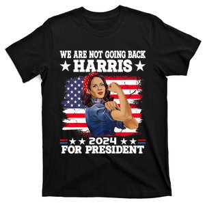 WeRe Not Going Back Vote For 2024 President Kamala Harris T-Shirt