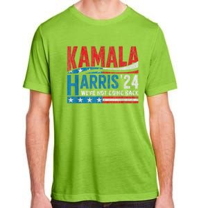 WeRe Not Going Back Vote For 2024 President Kamala Harris Adult ChromaSoft Performance T-Shirt