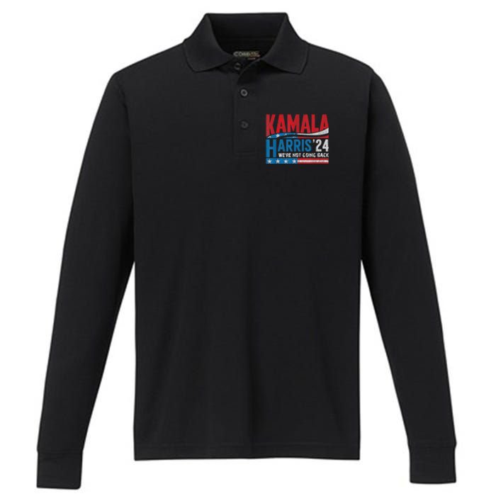 WeRe Not Going Back Vote For 2024 President Kamala Harris Performance Long Sleeve Polo