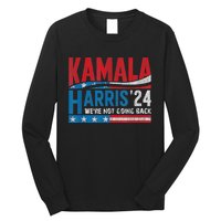 WeRe Not Going Back Vote For 2024 President Kamala Harris Long Sleeve Shirt