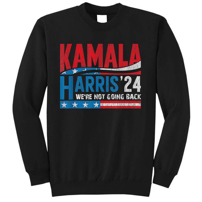 WeRe Not Going Back Vote For 2024 President Kamala Harris Sweatshirt