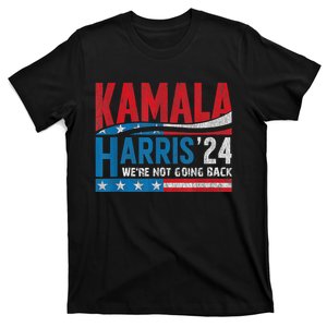 WeRe Not Going Back Vote For 2024 President Kamala Harris T-Shirt