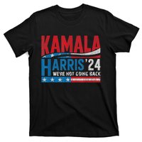 WeRe Not Going Back Vote For 2024 President Kamala Harris T-Shirt