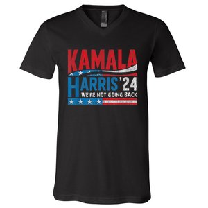 WeRe Not Going Back Vote For 2024 President Kamala Harris V-Neck T-Shirt