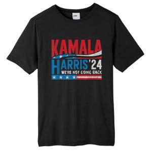 WeRe Not Going Back Vote For 2024 President Kamala Harris Tall Fusion ChromaSoft Performance T-Shirt