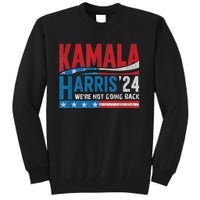 WeRe Not Going Back Vote For 2024 President Kamala Harris Tall Sweatshirt