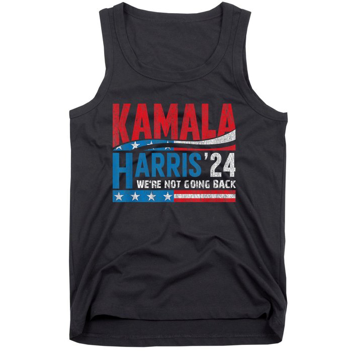 WeRe Not Going Back Vote For 2024 President Kamala Harris Tank Top