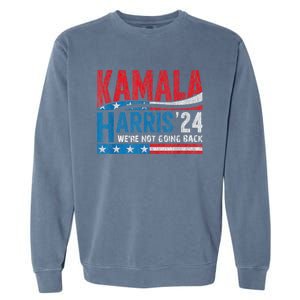 WeRe Not Going Back Vote For 2024 President Kamala Harris Garment-Dyed Sweatshirt