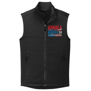 WeRe Not Going Back Vote For 2024 President Kamala Harris Collective Smooth Fleece Vest