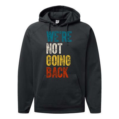 Were Not Going Back Vote Kamala Harris 2024 Performance Fleece Hoodie