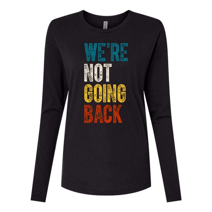 Were Not Going Back Vote Kamala Harris 2024 Womens Cotton Relaxed Long Sleeve T-Shirt