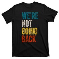 Were Not Going Back Vote Kamala Harris 2024 T-Shirt