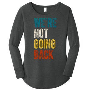 Were Not Going Back Vote Kamala Harris 2024 Women's Perfect Tri Tunic Long Sleeve Shirt