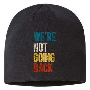 Were Not Going Back Vote Kamala Harris 2024 Sustainable Beanie