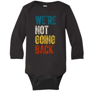 Were Not Going Back Vote Kamala Harris 2024 Baby Long Sleeve Bodysuit