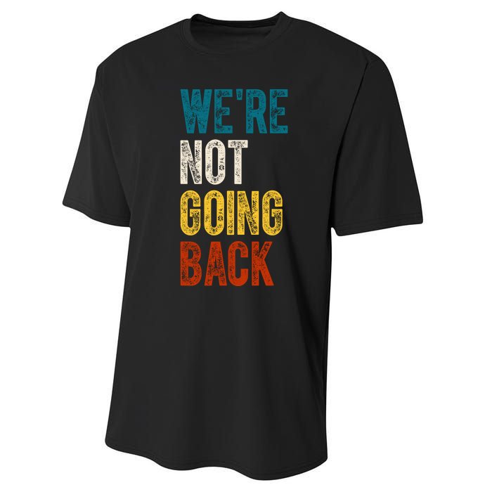 Were Not Going Back Vote Kamala Harris 2024 Performance Sprint T-Shirt