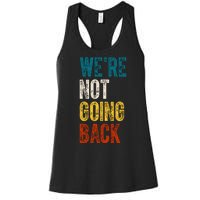 Were Not Going Back Vote Kamala Harris 2024 Women's Racerback Tank