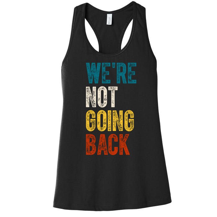 Were Not Going Back Vote Kamala Harris 2024 Women's Racerback Tank