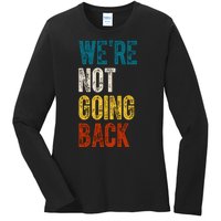 Were Not Going Back Vote Kamala Harris 2024 Ladies Long Sleeve Shirt