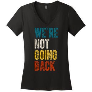 Were Not Going Back Vote Kamala Harris 2024 Women's V-Neck T-Shirt