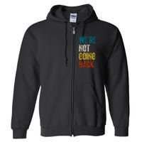 Were Not Going Back Vote Kamala Harris 2024 Full Zip Hoodie