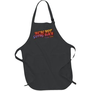 WeRe Not Going Back Slogan Kamala Rally 2024 Full-Length Apron With Pockets