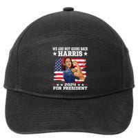 WeRe Not Going Back Vote For 2024 President Kamalaharris Gift 7-Panel Snapback Hat