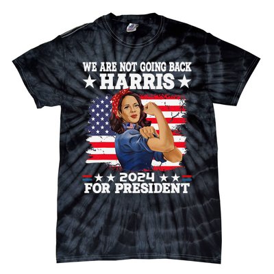 WeRe Not Going Back Vote For 2024 President Kamalaharris Gift Tie-Dye T-Shirt